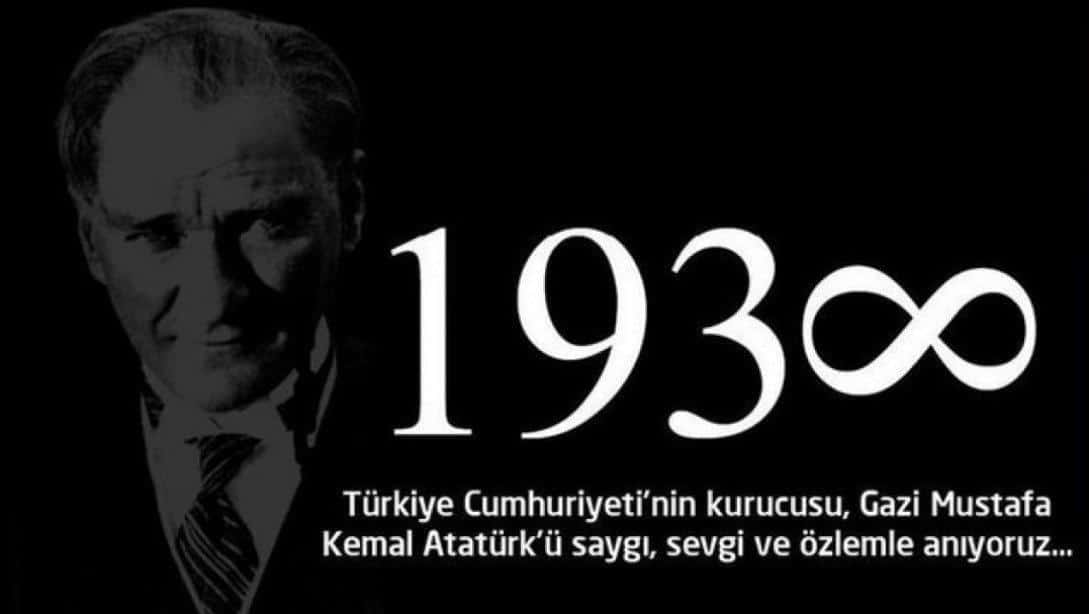 İlçe Milli Eğitim Müdürümüz Sayın Mehmet AZAK'ın 10 Kasım Ulu Önderimiz Gazi Mustafa Kemal  Atatürk'ü Anma Günü Mesajı